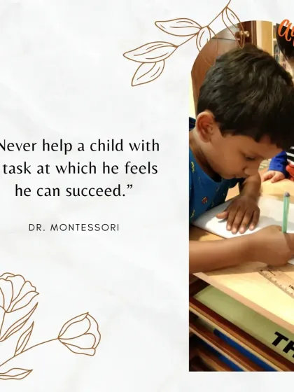 "Never help a child with a task at which he feels he can succeed." This famous quote is a guiding principle for fostering independence and self-confidence. We step back to let them grow.
