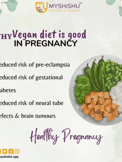 A well-planned vegan diet can be very beneficial during pregnancy. It can help reduce the risk of pre-eclampsia, gestational diabetes, and certain neural tube defects. I can guide you on how to ensure you get all necessary nutrients.
