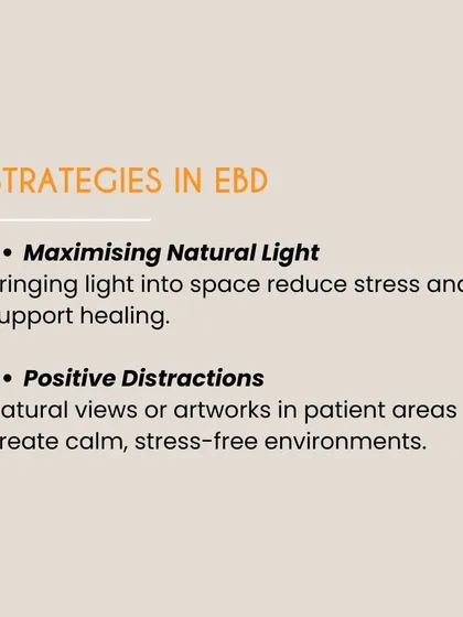 Maximizing natural light and providing positive distractions like art or nature views are core strategies in EBD. These elements create calm, stress-free environments that support healing.