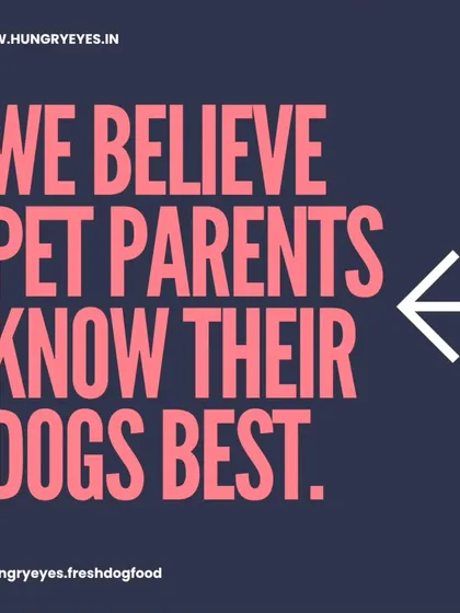 We started this journey as pet parents, and this is our core belief. You know your dog best, and we're here to support you with honest food and helpful information, so you can feel confident and empowered in every decision you make for your furry family member.