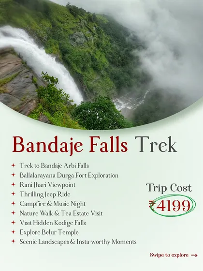 Our comprehensive Bandaje Falls trek package, which includes exploring Ballalarayana Durga Fort, Rani Jhari viewpoint, and a thrilling jeep ride.