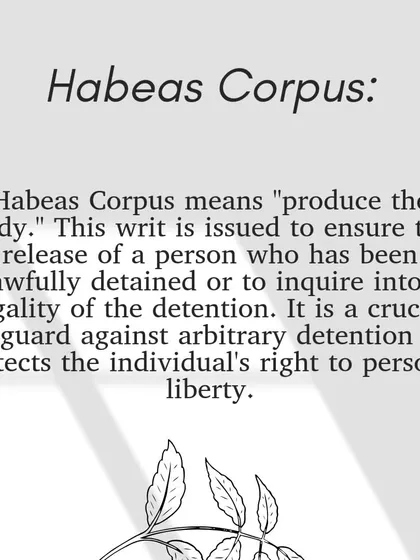 Understanding Writs: Habeas Corpus. The writ of Habeas Corpus, meaning "produce the body," is a crucial safeguard against arbitrary detention. It is used to inquire into the legality of a person's detention and protect their right to personal liberty.