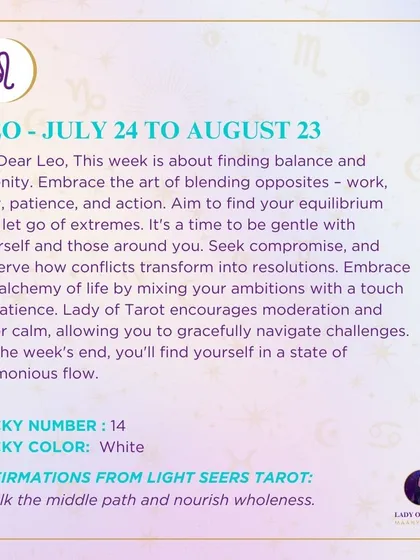 A weekly tarot forecast for Leo. This week is about finding balance and serenity. Embrace the art of blending opposites like work and play. Seek compromise and observe how conflicts transform into resolutions.