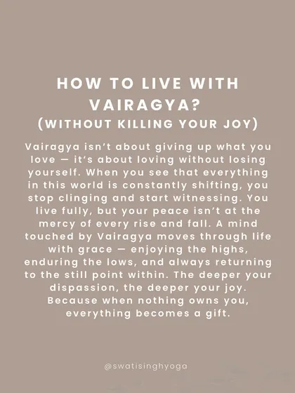 How to live with Vairagya without killing your joy? It's about loving without losing yourself. When you stop clinging and start witnessing, everything becomes a gift.