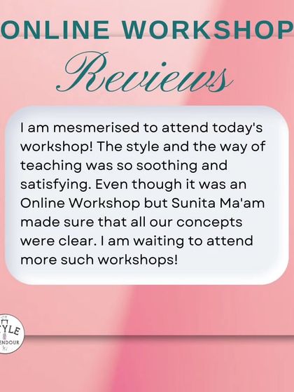 "I am mesmerised to attend today's workshop! The style and the way of teaching was so soothing and satisfying." It's my goal to make even online workshops feel clear and personal.