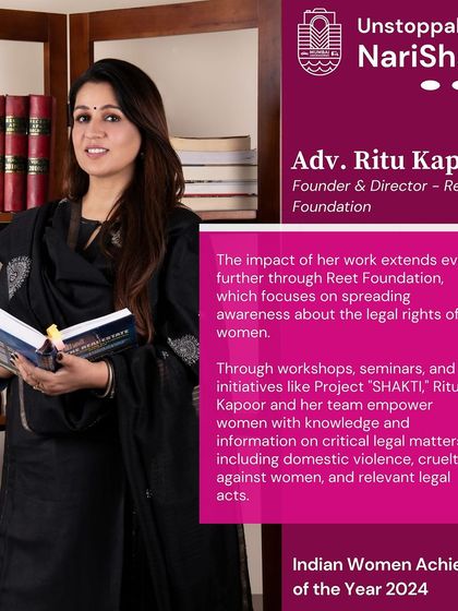 This feature highlights the work of my Reet Foundation and Project 'SHAKTI'. Our mission is to empower women with knowledge on critical legal matters like domestic violence and cruelty.
