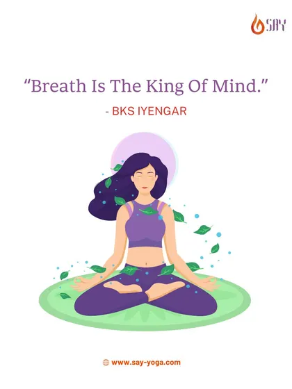 "Breath is the king of mind." This quote from B.K.S. Iyengar reminds us that by controlling our breath, we can guide our thoughts and calm our emotions. Yoga teaches us to use breath as a tool for peace.