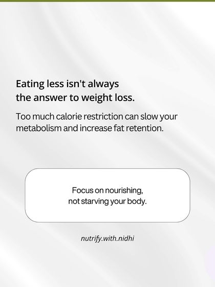 Eating less isn't always the answer to weight loss. Too much calorie restriction can slow your metabolism and increase fat retention. Focus on nourishing, not starving.
