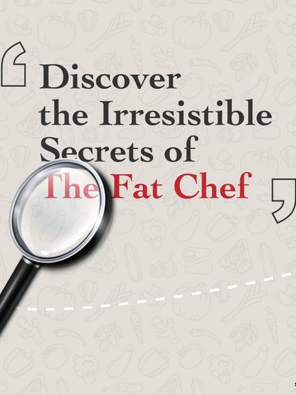 This graphic invites you to "Discover the Irresistible Secrets of The Fat Chef," kicking off a visual story about what makes our restaurant a special place to visit.