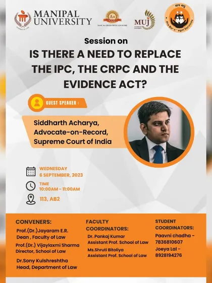 The official event poster for my session at Manipal University on the topic: "Is there a need to replace the IPC, the CRPC and the Evidence Act?"