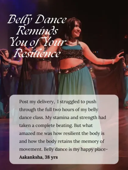 "Belly Dance Reminds You of Your Resilience." A student shares her story of regaining strength and finding her happy place after delivery.