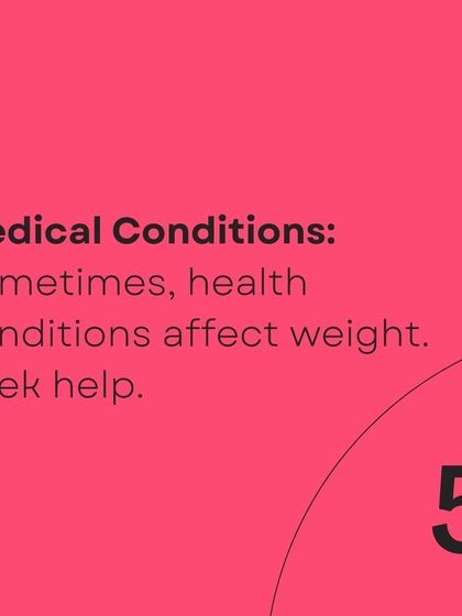 Medical conditions can sometimes affect weight. It's important to seek professional help to understand the connection.