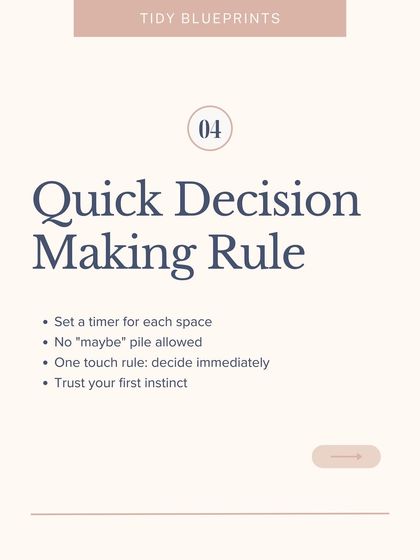 To make quick decisions while decluttering, set a timer for each space and trust your first instinct. The one-touch rule means you decide immediately, with no "maybe" pile allowed.