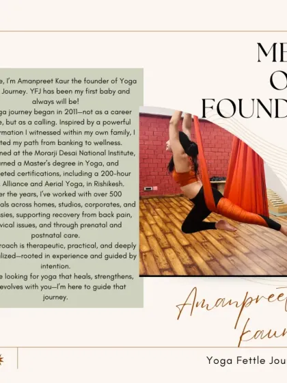 Namaste, I'm Amanpreet Kaur, the founder of Yoga Fettle Journey. My approach is therapeutic and practical, born from a personal calling to help people heal. With a Master's degree in Yoga and certifications in Aerial and Alliance Yoga, I have guided over 500 people to recover from pain and find strength.