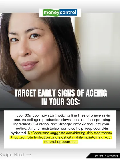 In my Moneycontrol feature, I advised that in your 30s, you should start targeting early signs of aging. As collagen production slows, it's time to consider incorporating ingredients like retinol and considering treatments that promote hydration and elasticity.