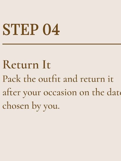 Step 4: Return It. After your event, simply pack the outfit and return it on the chosen date. No cleaning, no storage, no drama.