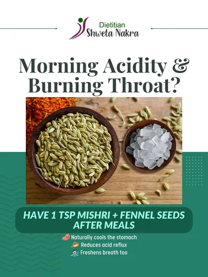 Suffering from morning acidity or a burning throat? A simple mix of 1 tsp of mishri (rock sugar) and fennel seeds after meals can naturally cool the stomach, reduce acid reflux, and freshen your breath.