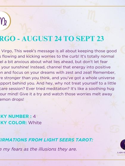 This weekly reading for Virgo is about keeping good vibes flowing and not letting worries steal your sunshine. It includes a gentle nudge towards self-care practices like meditation.
