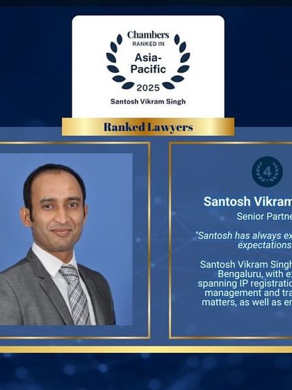 Senior Partner Santosh Vikram Singh is a ranked lawyer in the Chambers and Partners guide, noted for his expertise in IP registrations, portfolio management, and enforcement.