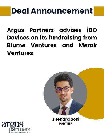 We advised tech product ODM iDO Devices on its fundraise from Blume Ventures and Merak Ventures. This investment supports the company's goal of establishing an integrated design and product delivery ecosystem in India for global electronics clients.