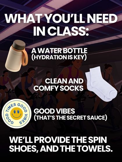 What you'll need in class: a water bottle, comfy socks, and good vibes. We'll provide the spin shoes and the towels.