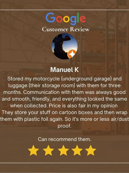 This review from Manuel highlights our secure motorcycle storage in an underground garage and our meticulous packing process. We use plastic foil wrapping over carton boxes to ensure items remain air and dust-proof.