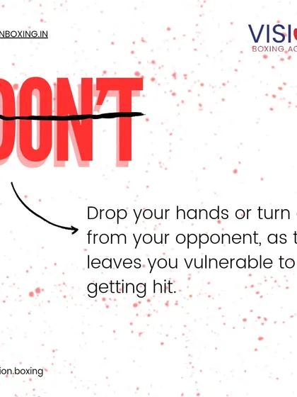 Don't drop your hands or turn away from your opponent. This leaves you vulnerable and is one of the first things I teach my students to avoid.