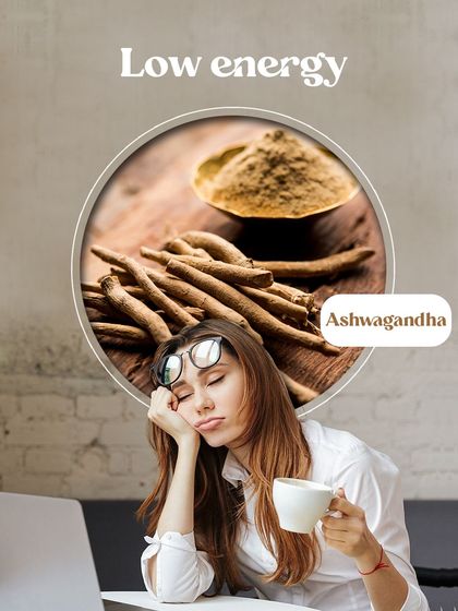 If you're feeling low on energy and exhausted, Ashwagandha is a renowned adaptogenic herb that helps build strength and vitality.