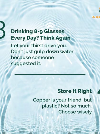 Rules 3 & 4 for drinking water: Let your thirst guide you rather than forcing a fixed amount, and store your water in copper vessels instead of plastic.