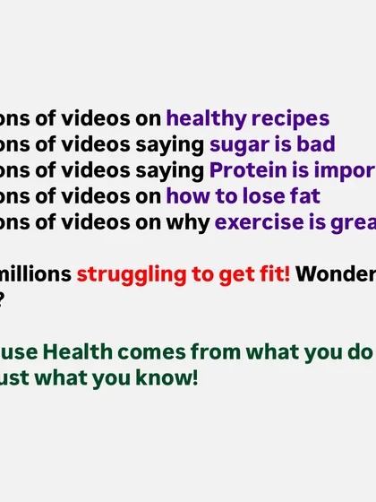 There are millions of videos on healthy recipes, fat loss, and exercise. But millions are still struggling. Health comes from what you do, not just what you know. Action is everything.