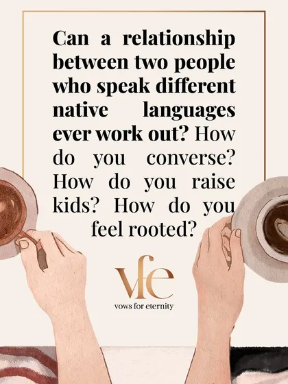 Can a relationship work between people who speak different native languages? This is a common question, and it touches on deep issues of culture, family, and identity.