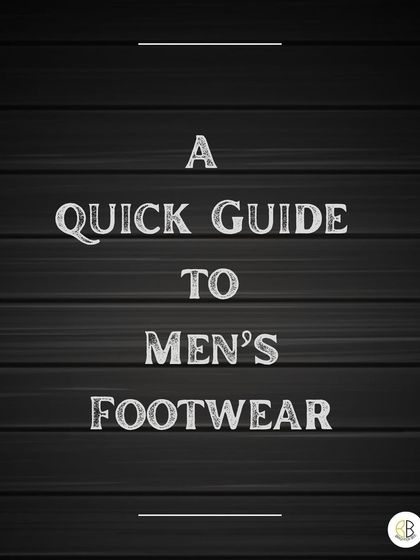 A quick guide to men's formal footwear. Understanding the nuances of different shoe styles is key to completing a powerful professional look.