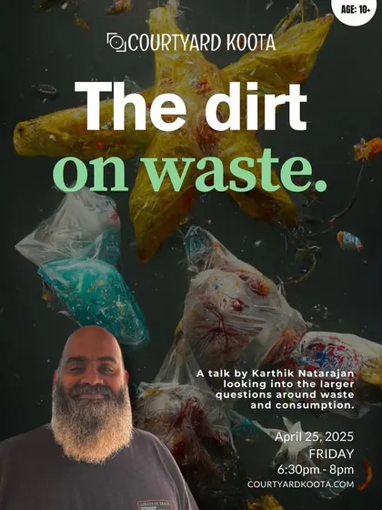 Poster for "The Dirt on Waste," a talk by Karthik Natarajan. This session uncovered the hidden truths of modern consumerism and the systemic issues behind waste.