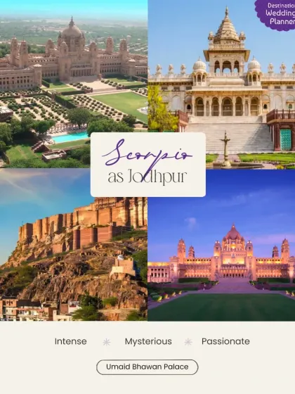 For the intense and passionate Scorpio, the mysterious and majestic city of Jodhpur, with venues like Umaid Bhawan Palace, is a perfect fit.