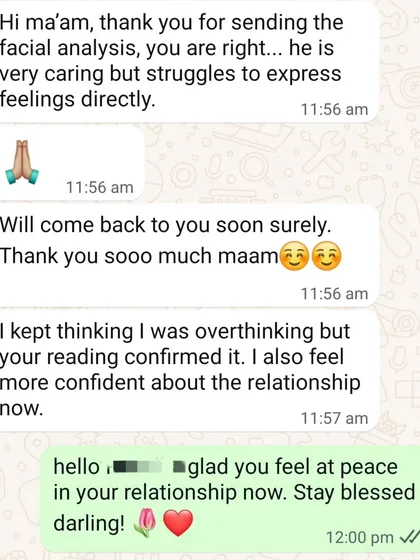 This is why I do what I do. This client was feeling doubtful about her relationship, and my facial analysis confirmed her intuition, giving her the confidence and peace of mind she needed. Sometimes, you just need confirmation that what you are feeling is real.