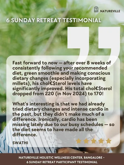 This is what real transformation looks like. One of my retreat participants shared how her husband's cholesterol dropped from 220 to 170 in just 8 weeks by incorporating millets and green smoothies, all without medication. It’s proof that simple, consistent dietary changes can create powerful health shifts for the whole family.