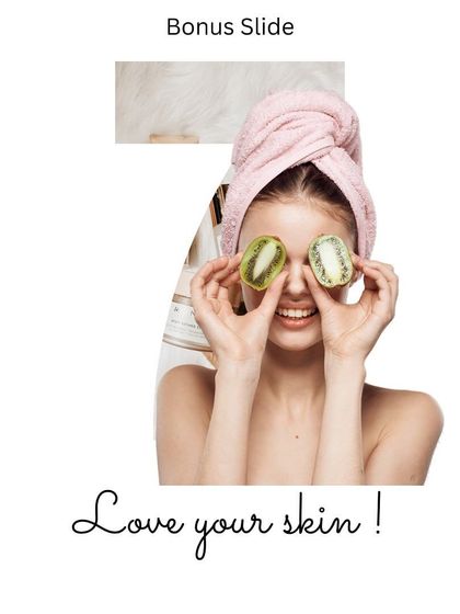 Bonus Tip: Love your skin! Use a gentle cleanser, moisturizer, and daily sunscreen to protect your body's largest organ.