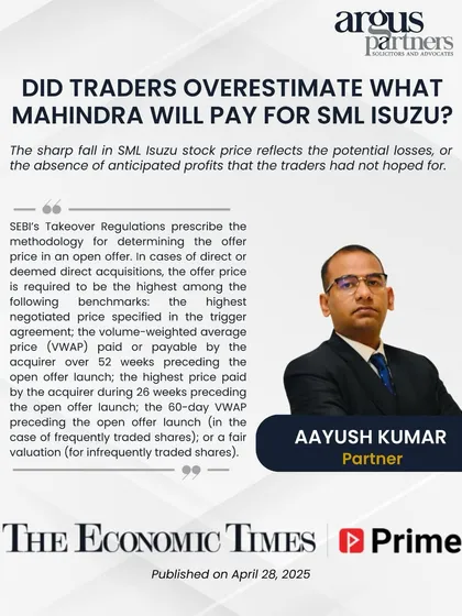 In The Economic Times, I analyzed the determination of offer prices under SEBI's Takeover Regulations in the context of Mahindra's acquisition of SML Isuzu. My analysis focused on the prescribed methodologies that traders and investors must understand to accurately assess market valuations.