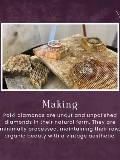 The making of Polki involves minimal processing to maintain the raw, organic beauty of the diamonds. This gives the pieces a unique vintage aesthetic that is impossible to replicate with modern cuts.