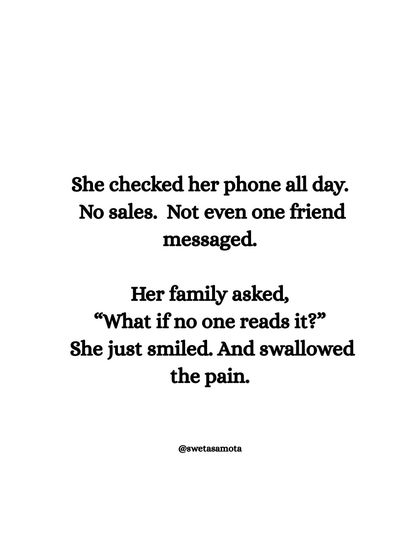 She checked her phone all day. No sales. Her family asked, "What if no one reads it?" She just smiled and swallowed the pain. The silence after a launch can be deafening, but faith is essential.