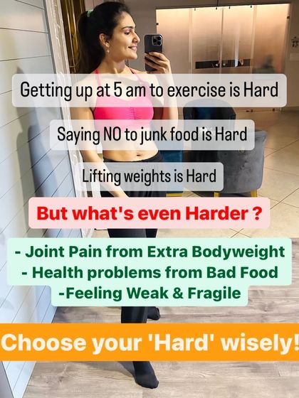 Getting up at 5 am is hard. Saying no to junk food is hard. But living with joint pain, health problems, and feeling weak is even harder. Choose your 'hard' wisely.