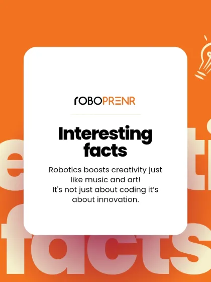 An interesting fact: robotics boosts creativity just like music and art. It's not just about coding, it's about innovation.