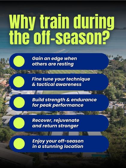 Why train during the off-season at our international camp? This graphic lists the benefits: gaining an edge, fine-tuning technique, building strength, and recovering in a stunning location.
