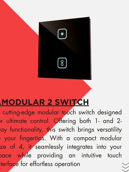 This is our Modular 2 Switch, a compact and versatile touch panel that offers 1-way and 2-way functionality. It seamlessly integrates into your space, providing an intuitive interface for effortless operation.