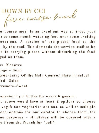 An outline of our 'Sit Down by CCI' five-course meal service. This formal dining experience involves pre-plated food served by highly skilled staff, with all dishes covered by a cloche for hygiene purposes.