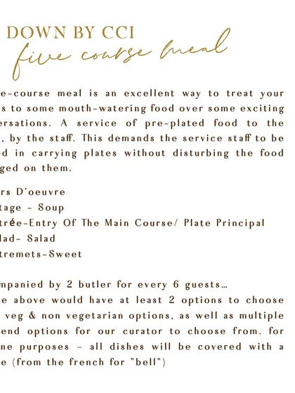 An outline of our 'Sit Down by CCI' five-course meal service. This formal dining experience involves pre-plated food served by highly skilled staff, with all dishes covered by a cloche for hygiene purposes.