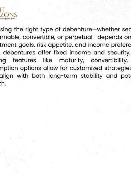 A concluding paragraph from our bulletin on debentures. We summarize that choosing the right type depends on an investor's goals, risk appetite, and income preferences, allowing for customized strategies.