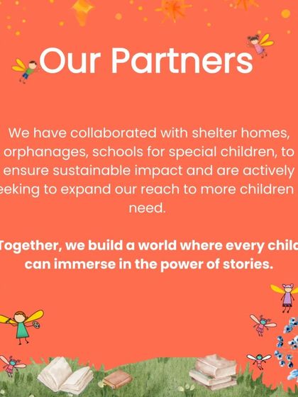 We partner with shelter homes, orphanages, and schools to ensure sustainable impact. Together, we build a world where every child can immerse themselves in stories.