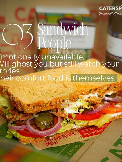 What does your favorite sandwich say about you? We think our sandwich people are self-reliant and find comfort in a perfectly crafted meal. This one is for those who appreciate good food and good vibes.