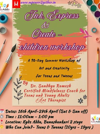 A poster for our "Ink, Express & Create" workshop for teens and tweens, led by a certified mindfulness coach and art therapist to help them explore emotions creatively.